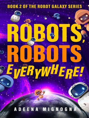 cover image of Robots, Robots Everywhere!